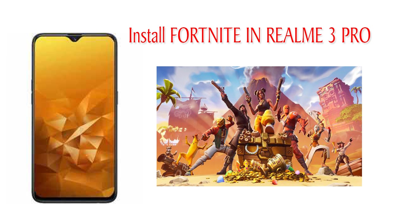 HOW TO INSTALL FORTNITE IN REALME 3 PRO w - HOW TO INSTALL FORTNITE IN REALME 3 PRO - Telugu Tech World