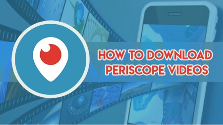 How to download Periscope videos